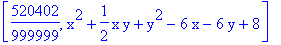 [520402/999999, x^2+1/2*x*y+y^2-6*x-6*y+8]